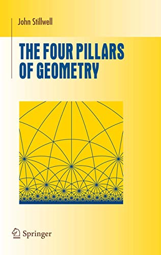 The Four Pillars of Geometry (Undergraduate Texts in Mathematics) von Springer